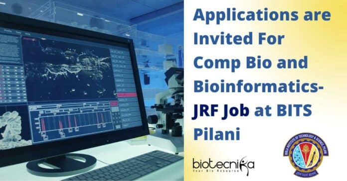 BITS Pilani Bioinformatics JRF Job - Computational Biology Can Also Apply