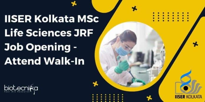 Life Sciences IISER Kolkata JRF Job - Attend Walk-In