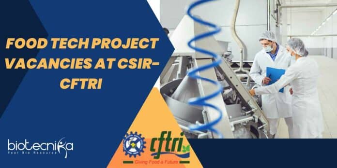 Food Technology Project Jobs Available at CSIR-CFTRI - Apply Online