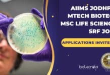 AIIMS Jodhpur MTech Biotech, MSc Life Sciences SRF Job – Applications Invited AIIMS Jodhpur MTech Biotech