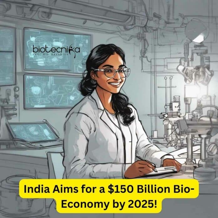 India Aims for a $150 Billion Bio-Economy by 2025!