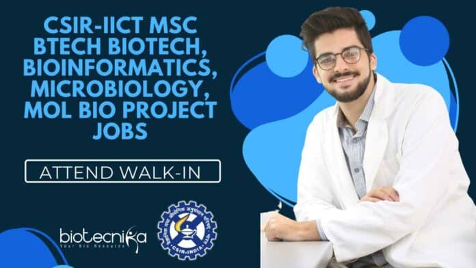 CSIR-IICT MSc BTech Biotech