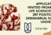 Applications Invited From MSc Life Sciences For JRF Position at Jawaharlal Nehru University JRF Position for MSc Candidates at Jawaharlal Nehru University