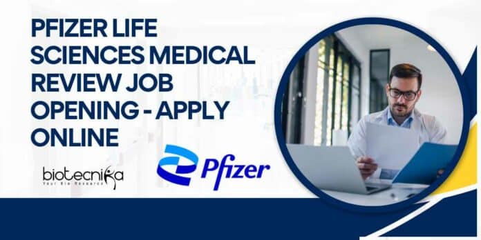 Pfizer Life Sciences Medical Review Job Opening - Apply Online