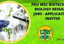 PAU MSc Biotech, Mol Biology Research Jobs – Applications Invited PAU MSc Biotech Mol Biology Research Jobs - Applications Invited