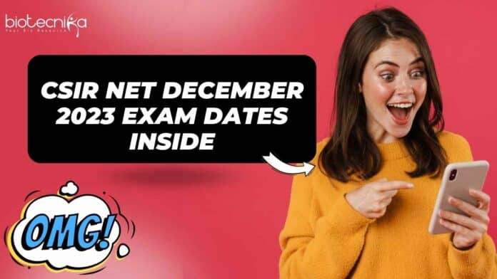 CSIR NET Dec Dates - CSIR NET Life Sciences Exam Dec 2023 new