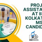 IISER Kolkata Project Assistant Post for MSc in Biotech / Zoology / Molecular biology / Microbiology & Life Sciences. Project Assistant Job at IISER