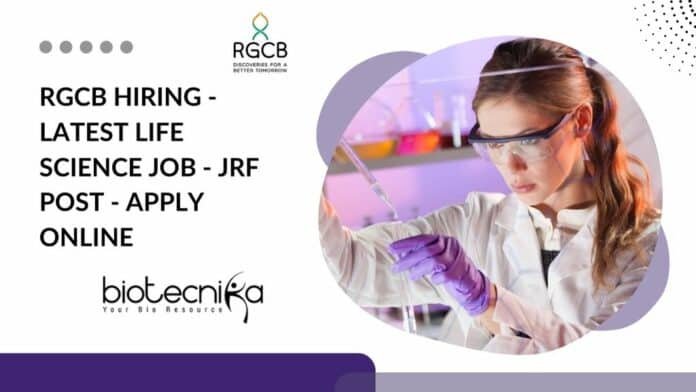 RGCB Hiring - Latest Life Science Job - JRF Post - Apply Online