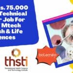 THSTI Rs. 75,000 Salary Technical Officer Job For MSc / Mtech Biotech & Life Sciences THSTI Technical Officer Opening For MSc Life Sciences - Applications Invited