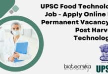 UPSC Food Technology Job – Apply Online For Permanent Vacancy of Post Harvest Technologist UPSC Food Technology Job