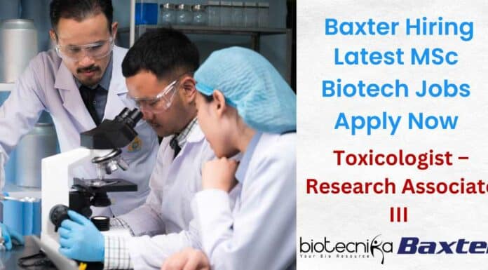 Baxter Research Associate Toxicologist Job For MSc Biotech, Apply Online Baxter Research Associate Toxicologist
