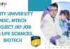 Amity University MSc, MTech Project JRF Job For Life Sciences, Biotech Amity University MSc MTech