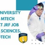 Amity University MSc, MTech Project JRF Job For Life Sciences, Biotech Amity University MSc MTech
