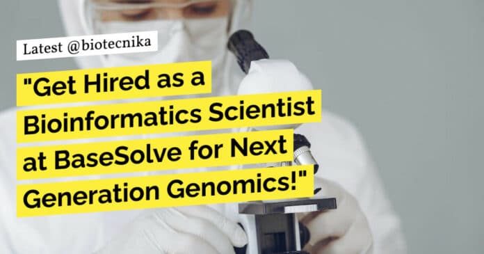Bioinformatics Scientist at BaseSolve - Applications Invited