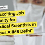 AIIMS Delhi Non-Med Scientist Job For MSc Life Sciences