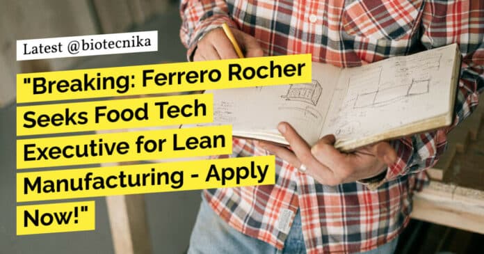 Ferrero Rocher Food Tech Executive Job Opening