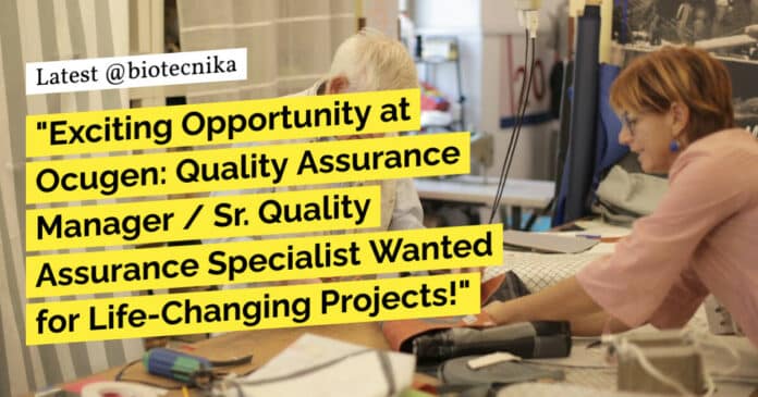 "Exciting Opportunity at Ocugen: Quality Assurance Manager / Sr. Quality Assurance Specialist Wanted for Life-Changing Projects!"