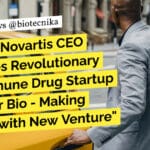 "Former Novartis CEO Launches Revolutionary Autoimmune Drug Startup - Celexor Bio - Making Millions with New Venture"