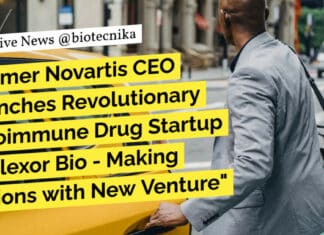 "Former Novartis CEO Launches Revolutionary Autoimmune Drug Startup - Celexor Bio - Making Millions with New Venture"