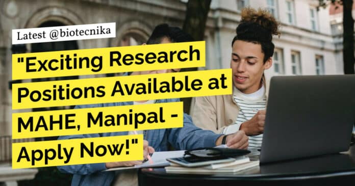 Research Positions at MAHE, Manipal