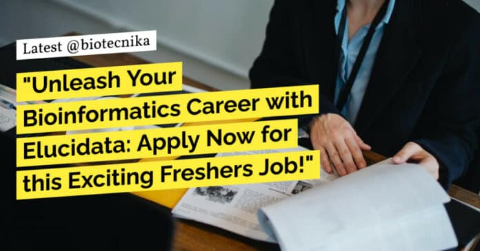"Unleash Your Bioinformatics Career with Elucidata: Apply Now for this Exciting Freshers Job!"