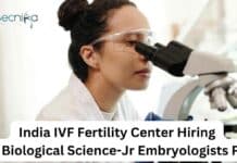 India IVF Hiring BSc Biological Science For Jr Embryologists Post Latest Biological Science Job
