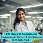 DBT-Research Associateship Programme in Biotech & Life Sciences 2023-2024 (Call-I) DBT RA Programme 2023-2024 - DBT-Research Associateship Programme 2023