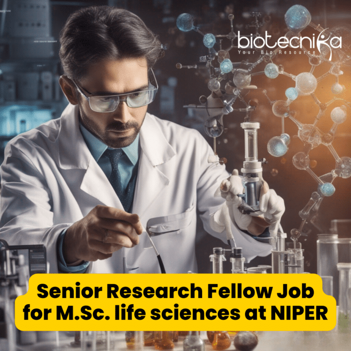 NIPER Hiring MSc in life sciences For SRF Position