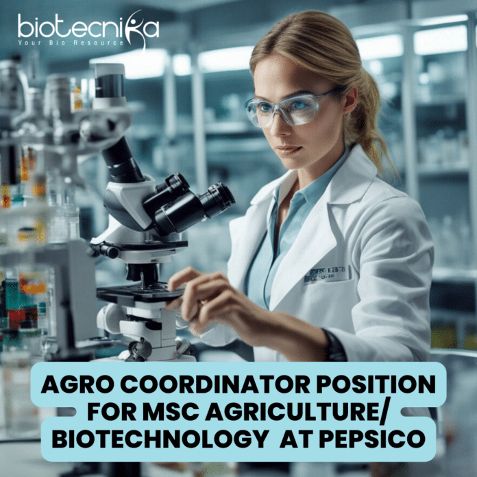 PepsiCo Company is Hiring MSc Agriculture/Biotechnology for Agro Coordinator Position