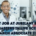 Jubilant Biosys Research Job For Life Sciences – Applications Invited Jubilant Hiring Life Science