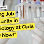 BSc Job Cipla Microbiology - Applications Invited Online