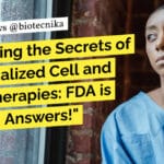 "Unlocking the Secrets of Individualized Cell and Gene Therapies: FDA is Seeking Answers!"