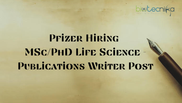 Pfizer Writing Life Sciences Jobs - MSc & PhD Apply Online