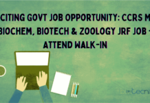 Exciting Govt Job Opportunity: CCRS MSc Biochem, Biotech & Zoology JRF Job – Attend Walk-In CCRS MSc Biochem, Biotech & Zoology JRF Job - Attend Walk-In