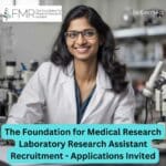 The Foundation for Medical Research Laboratory Research Assistant Recruitment - Applications Invited