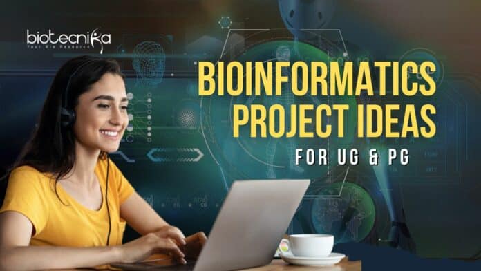 Bioinformatics Project Ideas for UG and PG