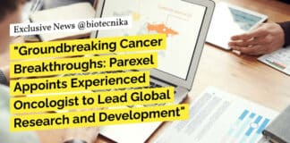 "Groundbreaking Cancer Breakthroughs: Parexel Appoints Experienced Oncologist to Lead Global Research and Development"