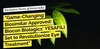 "Game-Changing Biosimilar Approved: Biocon Biologics' YESAFILI Set to Revolutionize Eye Treatment"