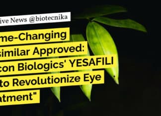 "Game-Changing Biosimilar Approved: Biocon Biologics' YESAFILI Set to Revolutionize Eye Treatment"