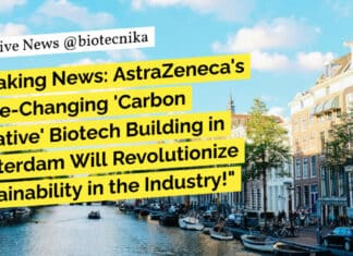"Breaking News: AstraZeneca's Game-Changing 'Carbon Negative' Biotech Building in Amsterdam Will Revolutionize Sustainability in the Industry!"