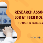 Research Associate -1 Position for M.Sc. in Life Sciences at IISER Kolkata Research Associate For Life Science at IISER Kolkata - Appy Now