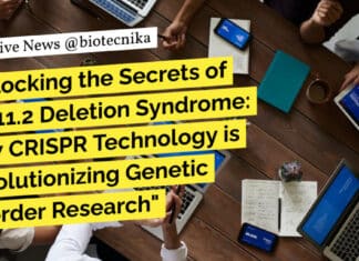 Unlocking Secrets of 22q11.2 Deletion Syndrome: How CRISPR Tech is Revolutionizing Genetic Disorder Research "Unlocking the Secrets of 22q11.2 Deletion Syndrome: How CRISPR Technology is Revolutionizing Genetic Disorder Research"