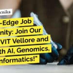 "Cutting-Edge Job Opportunity: Join Our Team at VIT Vellore and Work with AI, Genomics, and Bioinformatics!"
