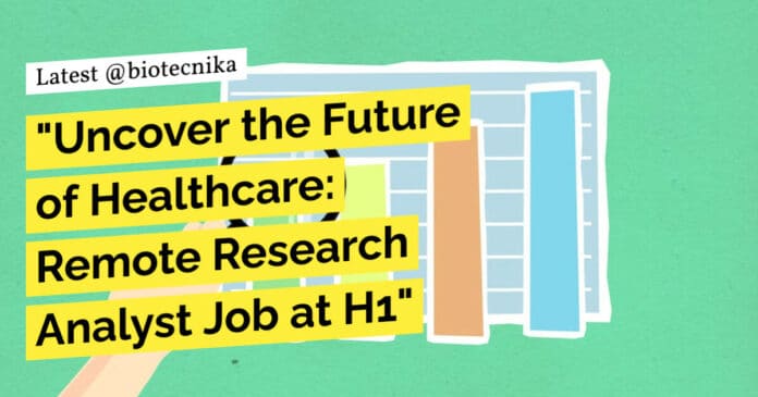 "Uncover the Future of Healthcare: Remote Research Analyst Job at H1"