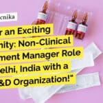 "Discover an Exciting Opportunity: Non-Clinical Development Manager Role in New Delhi, India with a Global R&D Organization!"