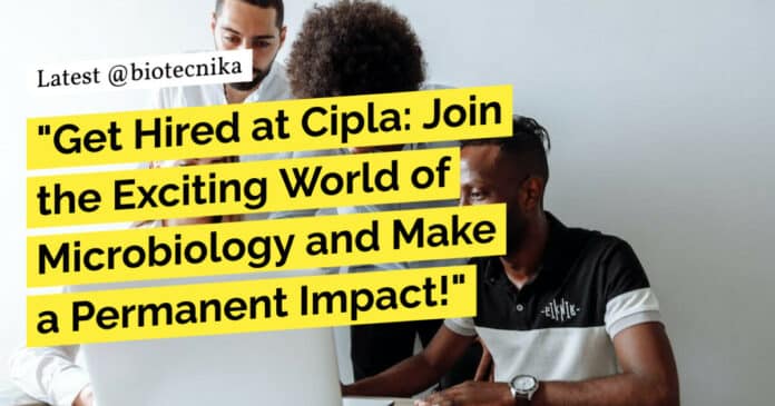 BSc Vacancies Cipla - Microbiology Apply Online