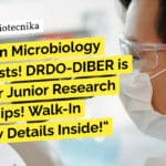 Attention Microbiology Enthusiasts! DRDO-DIBER is Hiring for Junior Research Fellowships! Walk-In Interview Details Inside! "Attention Microbiology Enthusiasts! DRDO-DIBER is Hiring for Junior Research Fellowships! Walk-In Interview Details Inside!"