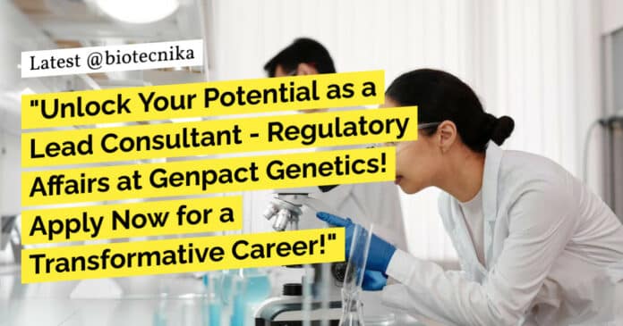 "Unlock Your Potential as a Lead Consultant - Regulatory Affairs at Genpact Genetics! Apply Now for a Transformative Career!"
