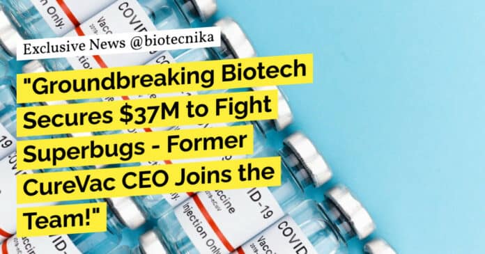 "Groundbreaking Biotech Secures $37M to Fight Superbugs - Former CureVac CEO Joins the Team!"