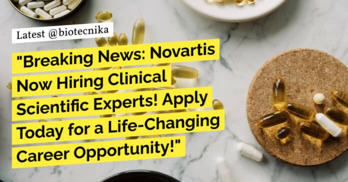 Novartis Life Sciences Clinical Scientific Expert Recruitment - Apply Now